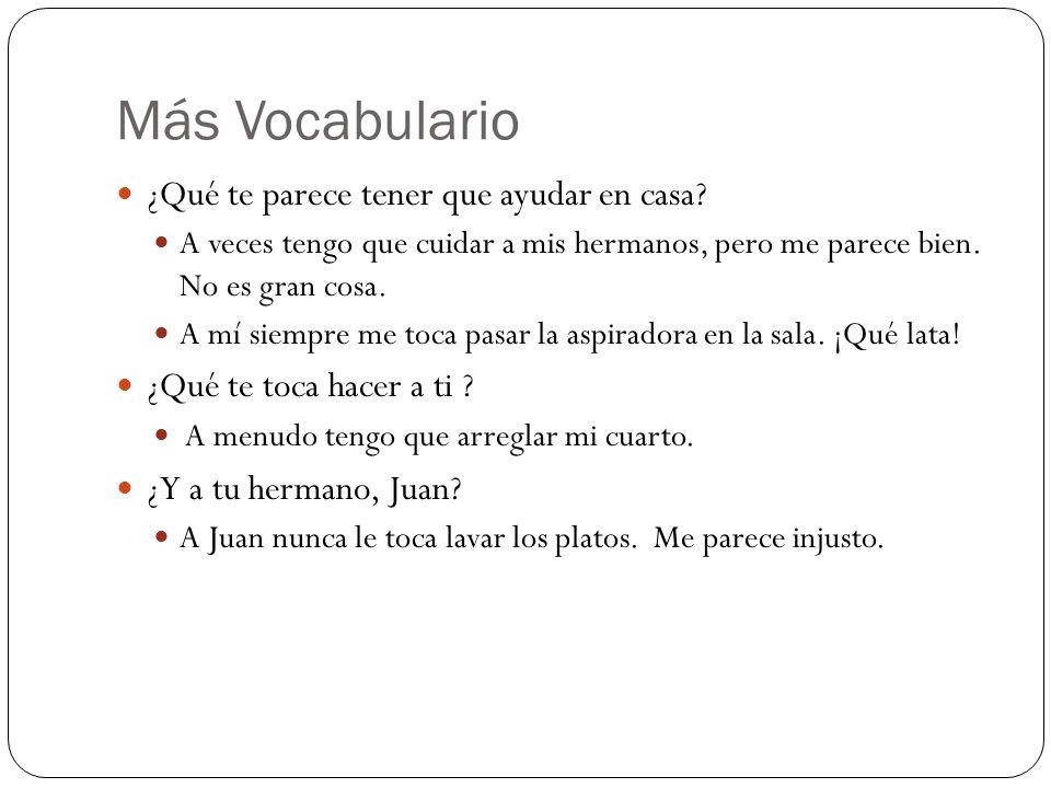 Más Vocabulario ¿Qué te parece tener que ayudar en casa