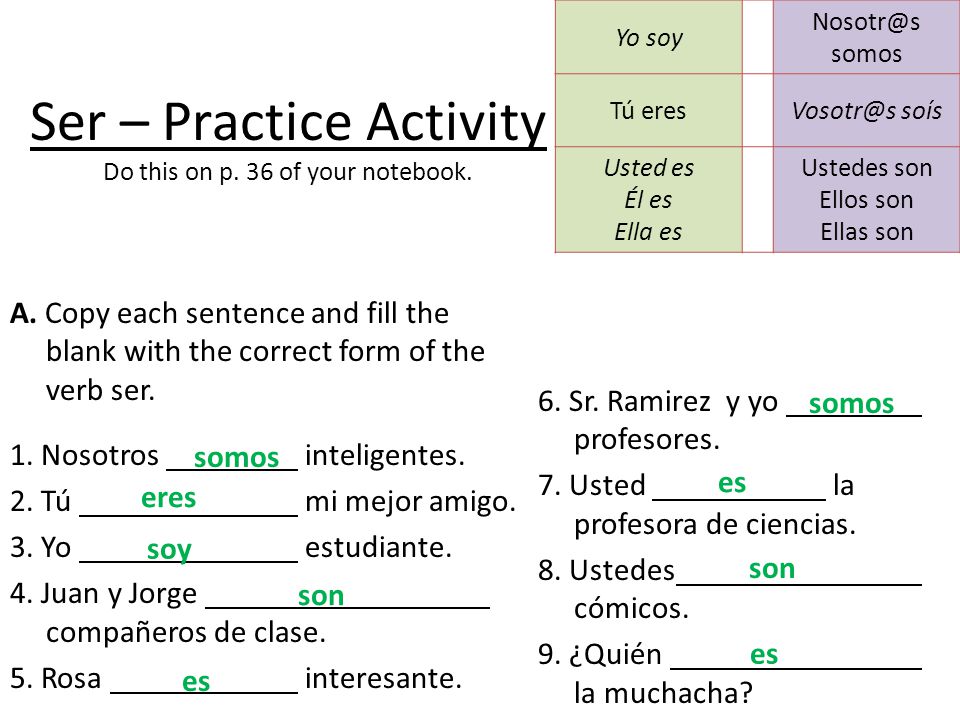 Ser – Practice Activity Do this on p. 36 of your notebook.