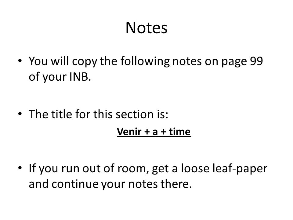 Notes You will copy the following notes on page 99 of your INB.