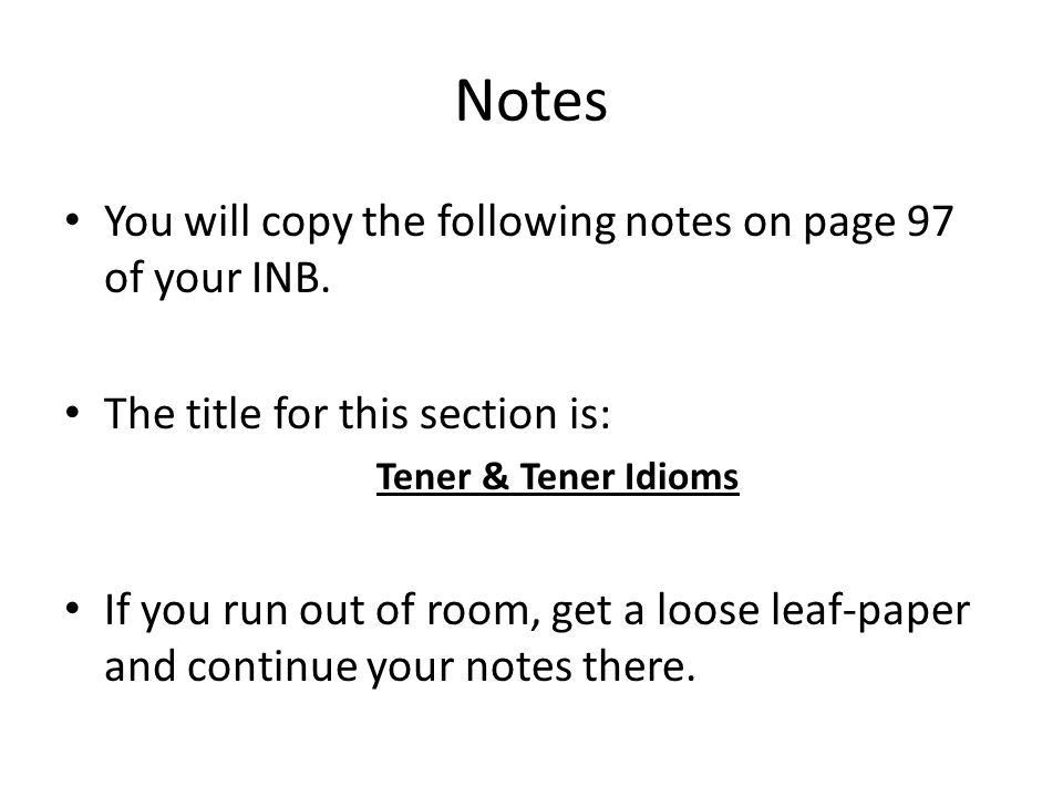 Notes You will copy the following notes on page 97 of your INB.