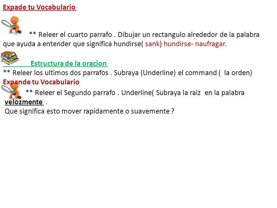 Expade tu Vocabulario ** Releer el cuarto parrafo . Dibujar un rectangulo alrededor de la palabra.