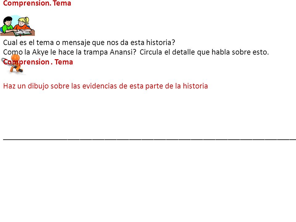 Comprension. Tema Cual es el tema o mensaje que nos da esta historia