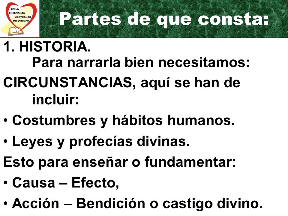 Partes de que consta: 1. HISTORIA. Para narrarla bien necesitamos: