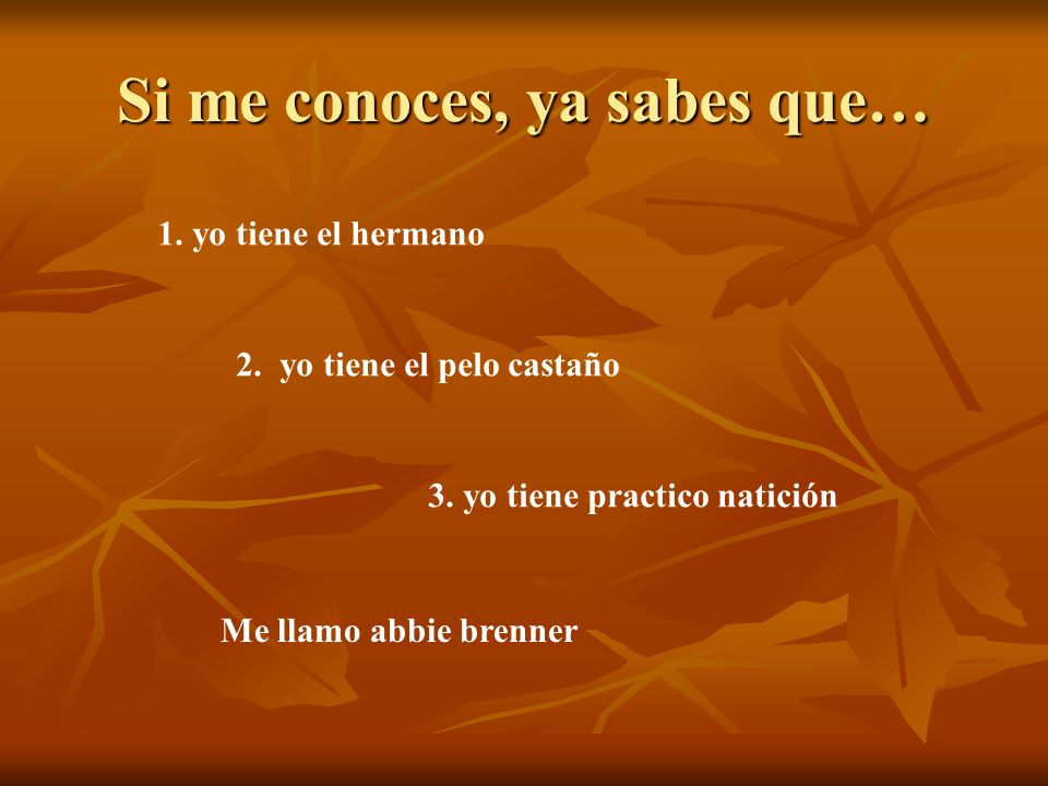 Si me conoces, ya sabes que…