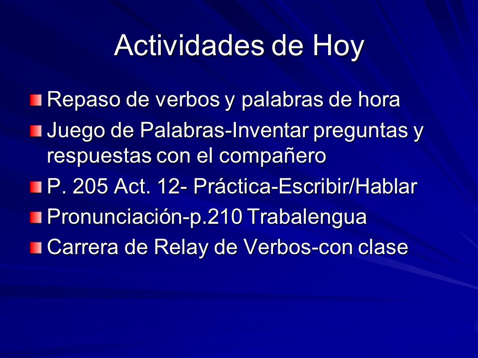 Actividades de Hoy Repaso de verbos y palabras de hora