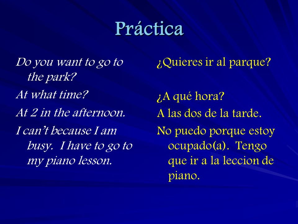 Práctica Do you want to go to the park At what time