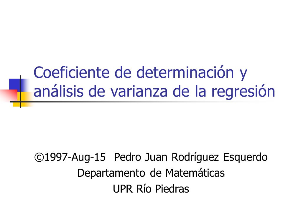 Coeficiente de determinación y análisis de varianza de la regresión