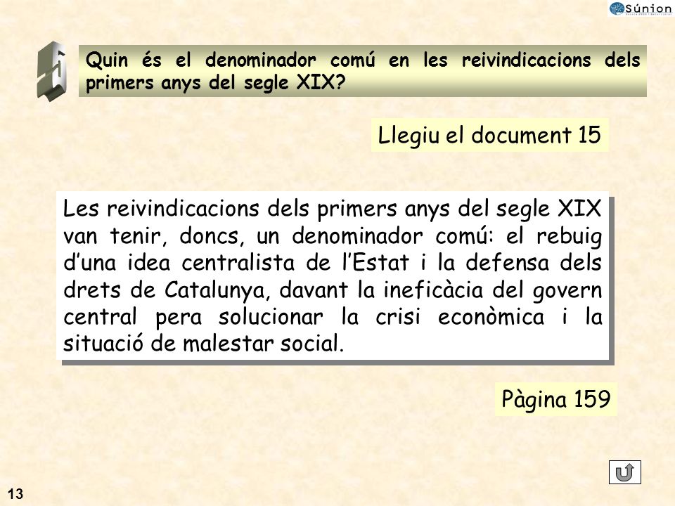 5 Quin és el denominador comú en les reivindicacions dels primers anys del segle XIX Llegiu el document 15.