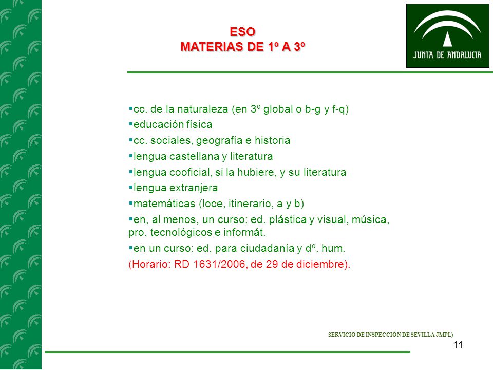 ESO MATERIAS DE 1º A 3º cc. de la naturaleza (en 3º global o b-g y f-q) educación física. cc. sociales, geografía e historia.