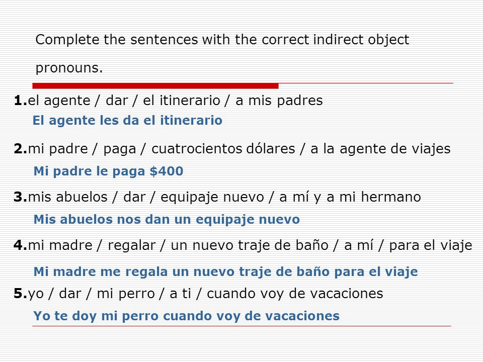 Complete the sentences with the correct indirect object pronouns.