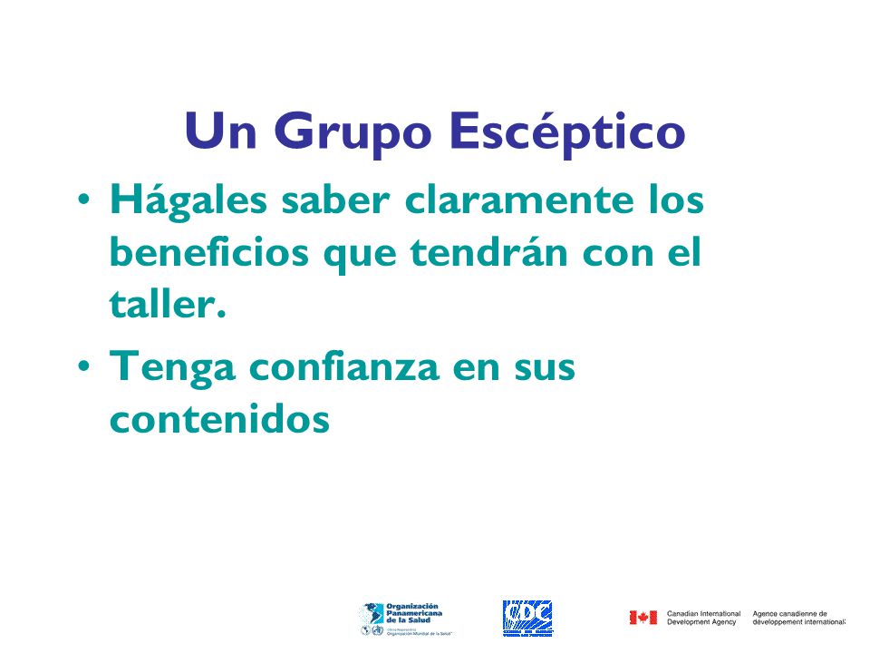 Un Grupo Escéptico Hágales saber claramente los beneficios que tendrán con el taller. Tenga confianza en sus contenidos.