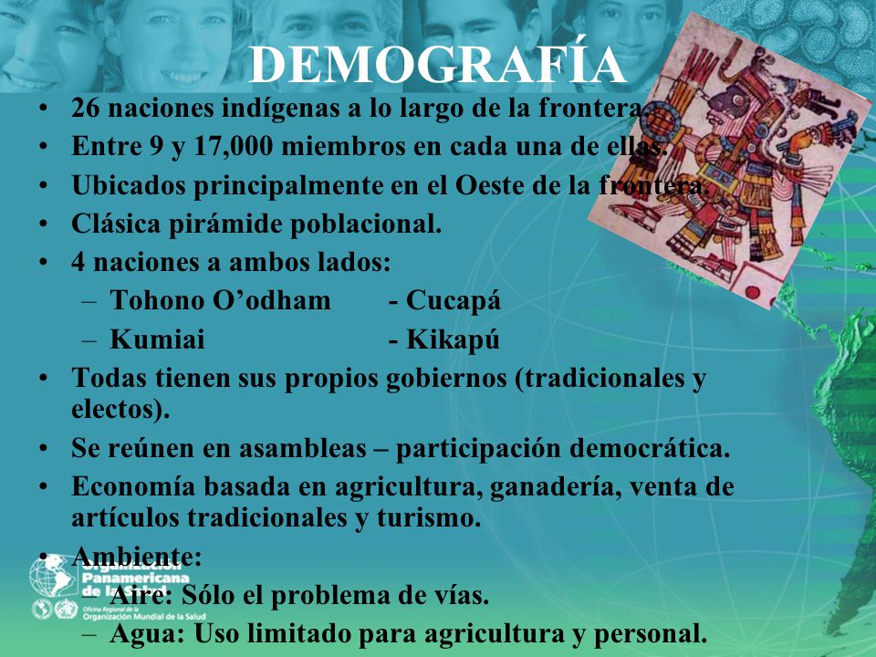 DEMOGRAFÍA 26 naciones indígenas a lo largo de la frontera.