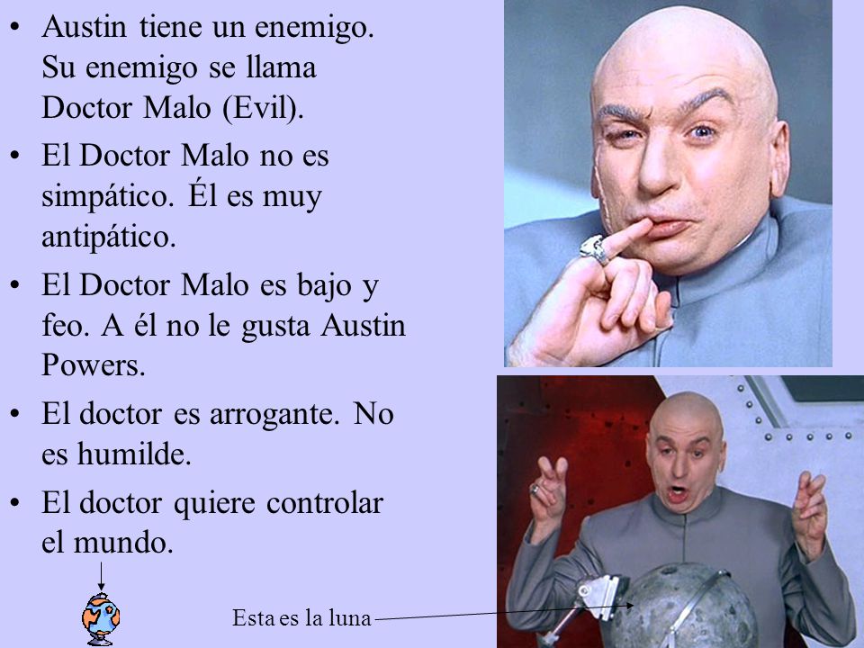 Austin tiene un enemigo. Su enemigo se llama Doctor Malo (Evil).
