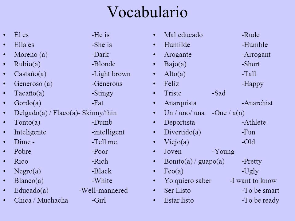 Vocabulario Él es -He is Ella es -She is Moreno (a) -Dark