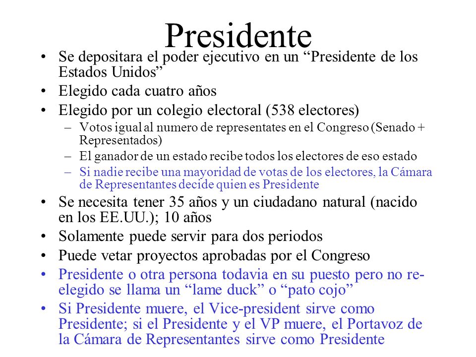Presidente Se depositara el poder ejecutivo en un Presidente de los Estados Unidos Elegido cada cuatro años.