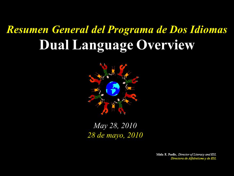Resumen General del Programa de Dos Idiomas Dual Language Overview