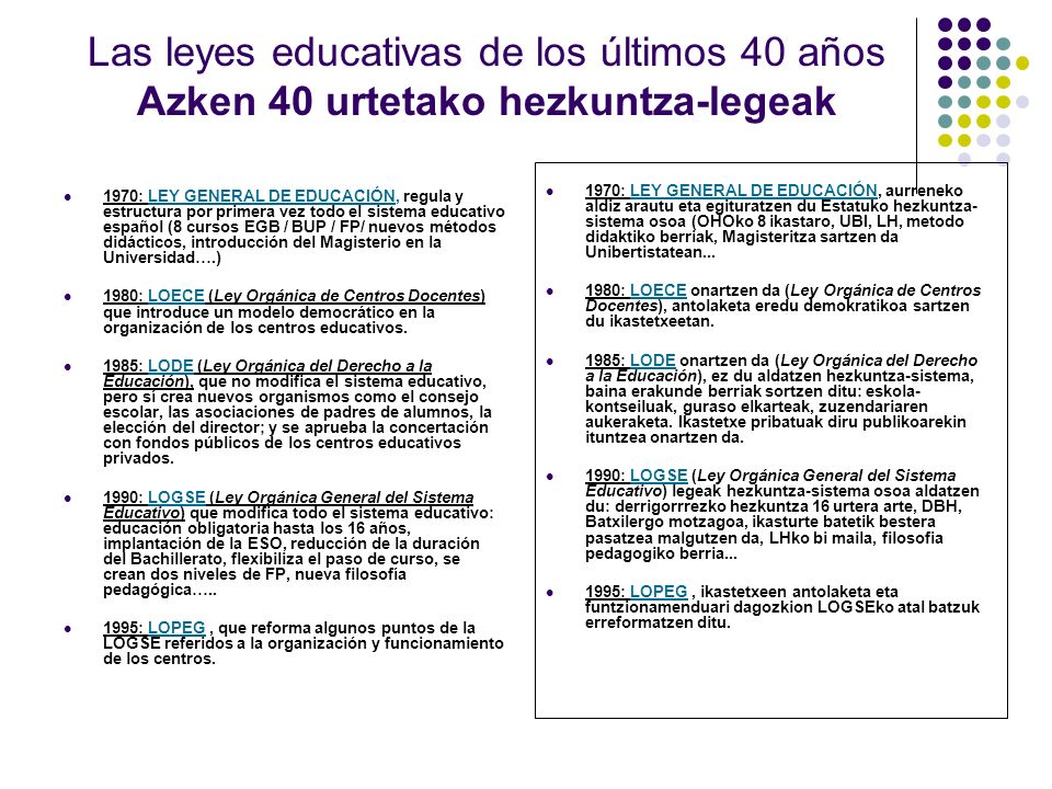 Las leyes educativas de los últimos 40 años Azken 40 urtetako hezkuntza-legeak