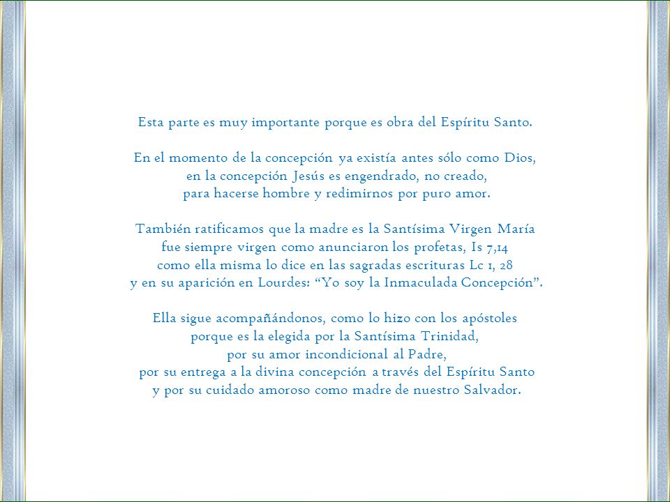 Esta parte es muy importante porque es obra del Espíritu Santo.