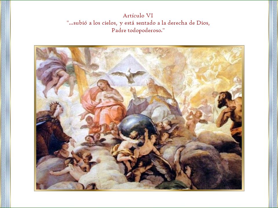 ...subió a los cielos, y está sentado a la derecha de Dios,