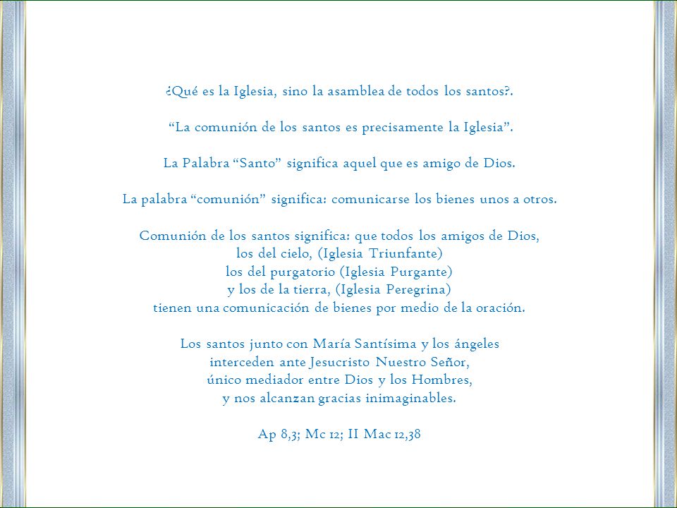 ¿Qué es la Iglesia, sino la asamblea de todos los santos .