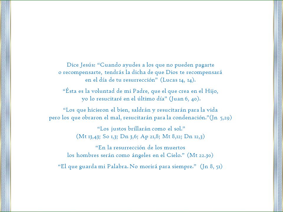Dice Jesús: Cuando ayudes a los que no pueden pagarte