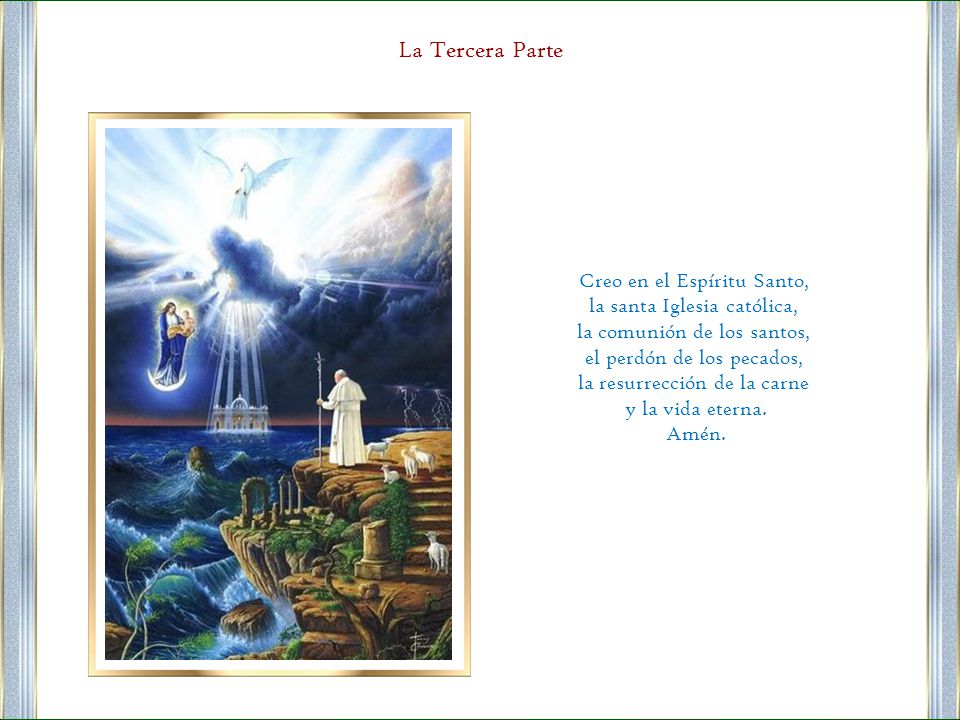 La Tercera Parte Creo en el Espíritu Santo, la santa Iglesia católica,