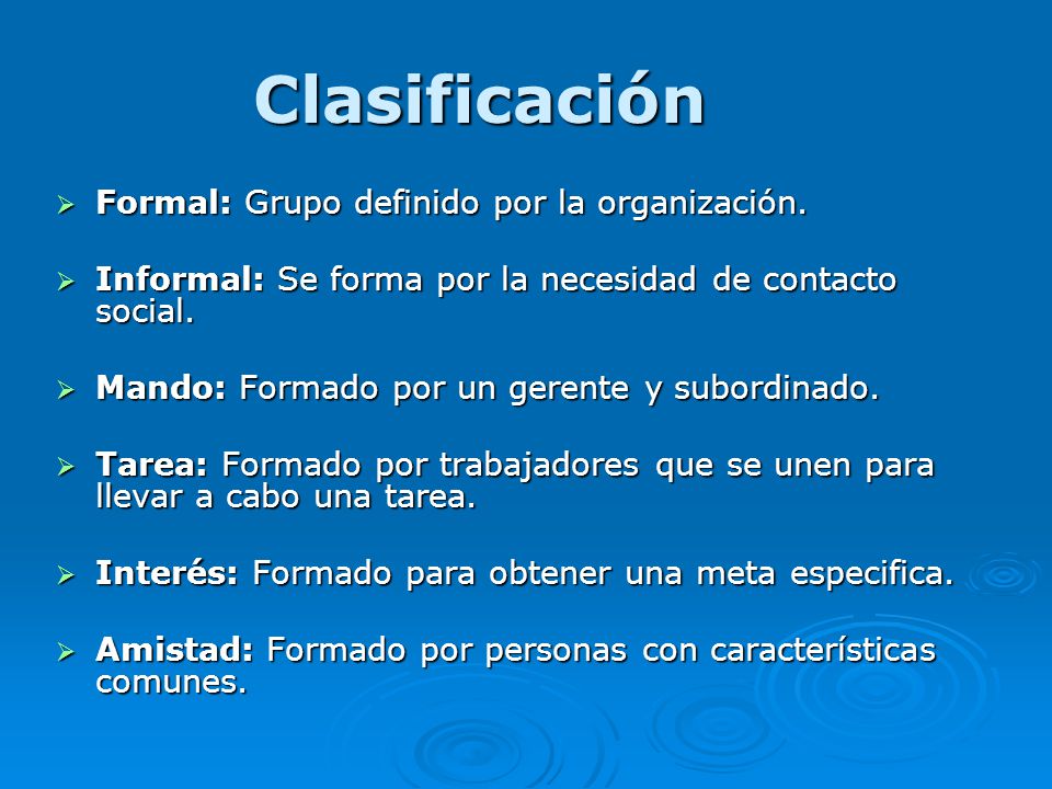 Clasificación Formal: Grupo definido por la organización.