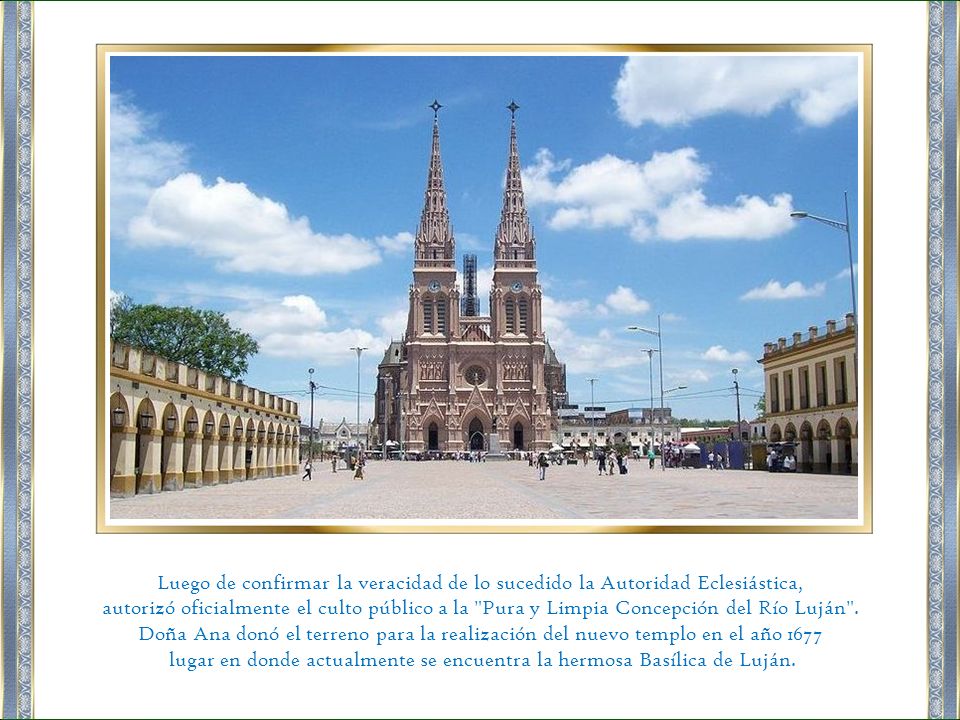 lugar en donde actualmente se encuentra la hermosa Basílica de Luján.