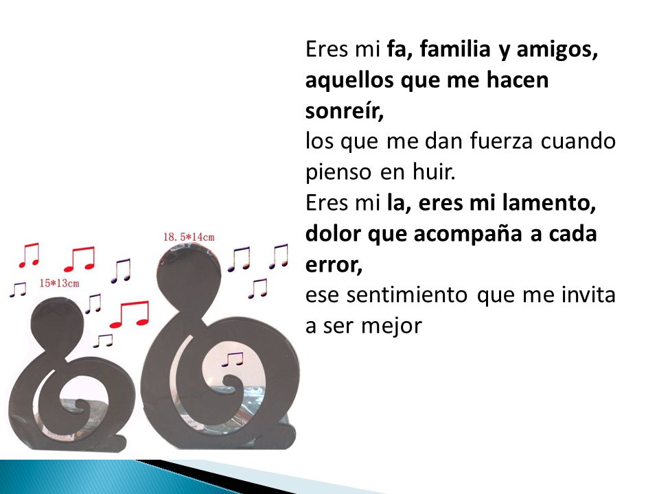 Eres mi fa, familia y amigos, aquellos que me hacen sonreír,