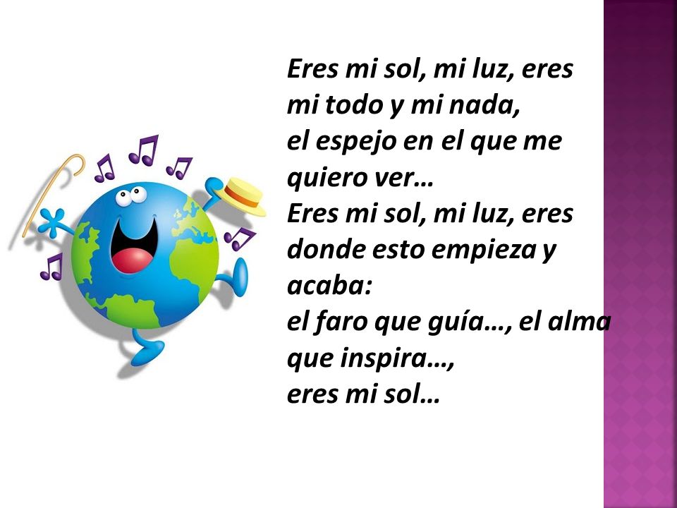Eres mi sol, mi luz, eres mi todo y mi nada,
