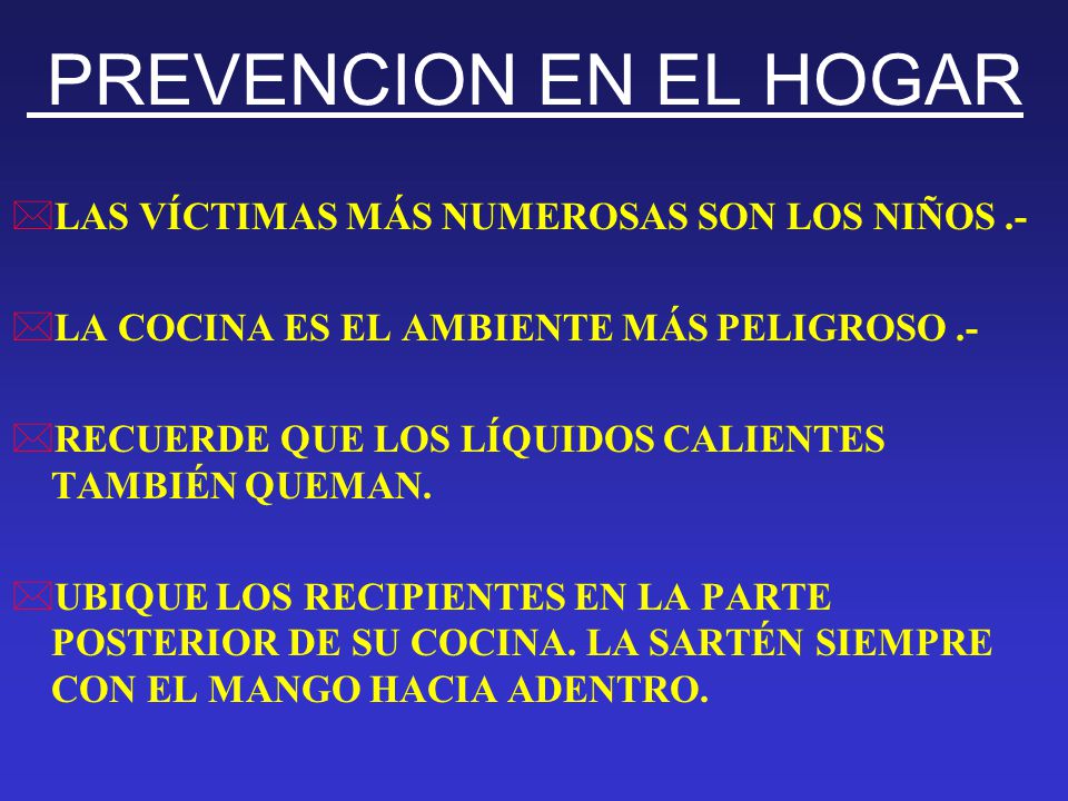 PREVENCION EN EL HOGAR LAS VÍCTIMAS MÁS NUMEROSAS SON LOS NIÑOS .-