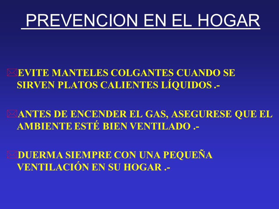 PREVENCION EN EL HOGAR EVITE MANTELES COLGANTES CUANDO SE SIRVEN PLATOS CALIENTES LÍQUIDOS .-