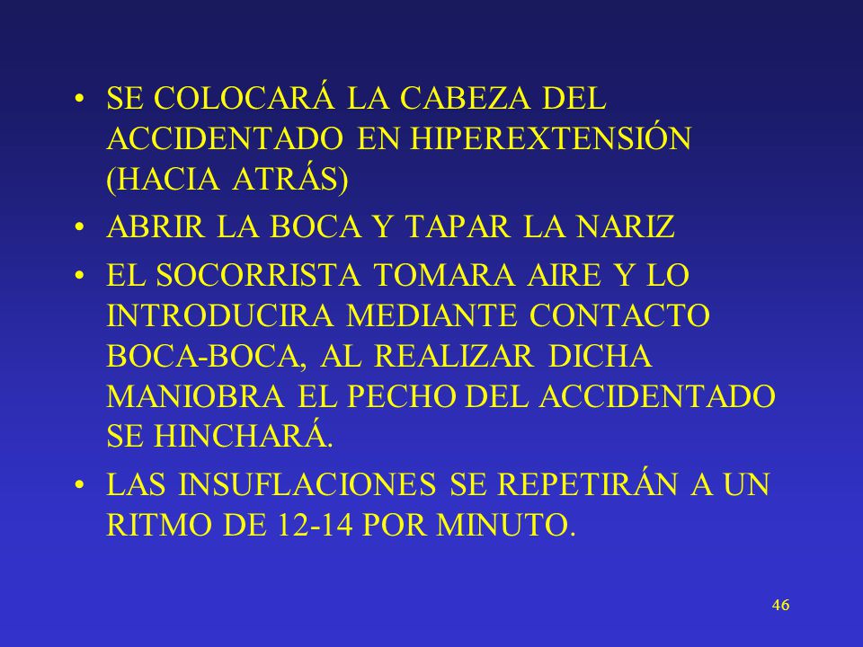 SE COLOCARÁ LA CABEZA DEL ACCIDENTADO EN HIPEREXTENSIÓN (HACIA ATRÁS)