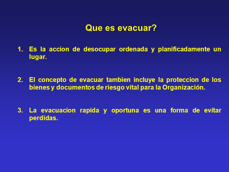 Que es evacuar Es la accion de desocupar ordenada y planificadamente un lugar.
