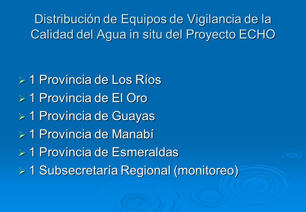 Distribución de Equipos de Vigilancia de la Calidad del Agua in situ del Proyecto ECHO