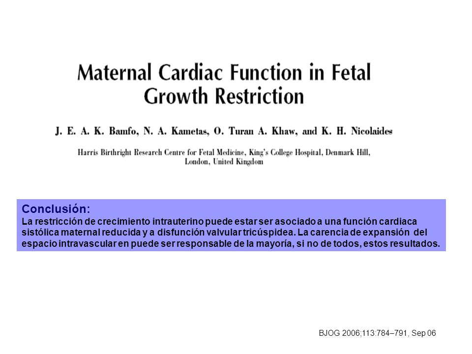 Conclusión: La restricción de crecimiento intrauterino puede estar ser asociado a una función cardiaca.