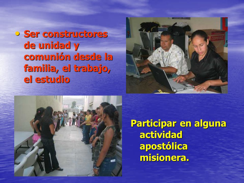 Ser constructores de unidad y comunión desde la familia, el trabajo, el estudio