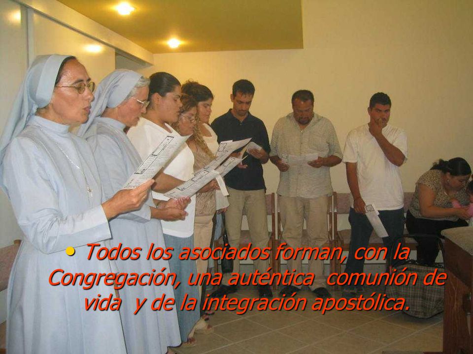 Todos los asociados forman, con la Congregación, una auténtica comunión de vida y de la integración apostólica.