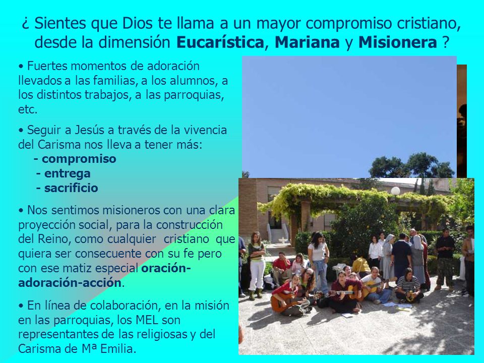 ¿ Sientes que Dios te llama a un mayor compromiso cristiano, desde la dimensión Eucarística, Mariana y Misionera