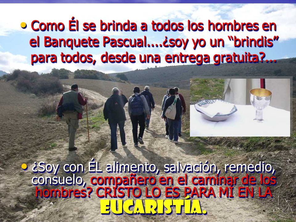 Como Él se brinda a todos los hombres en el Banquete Pascual
