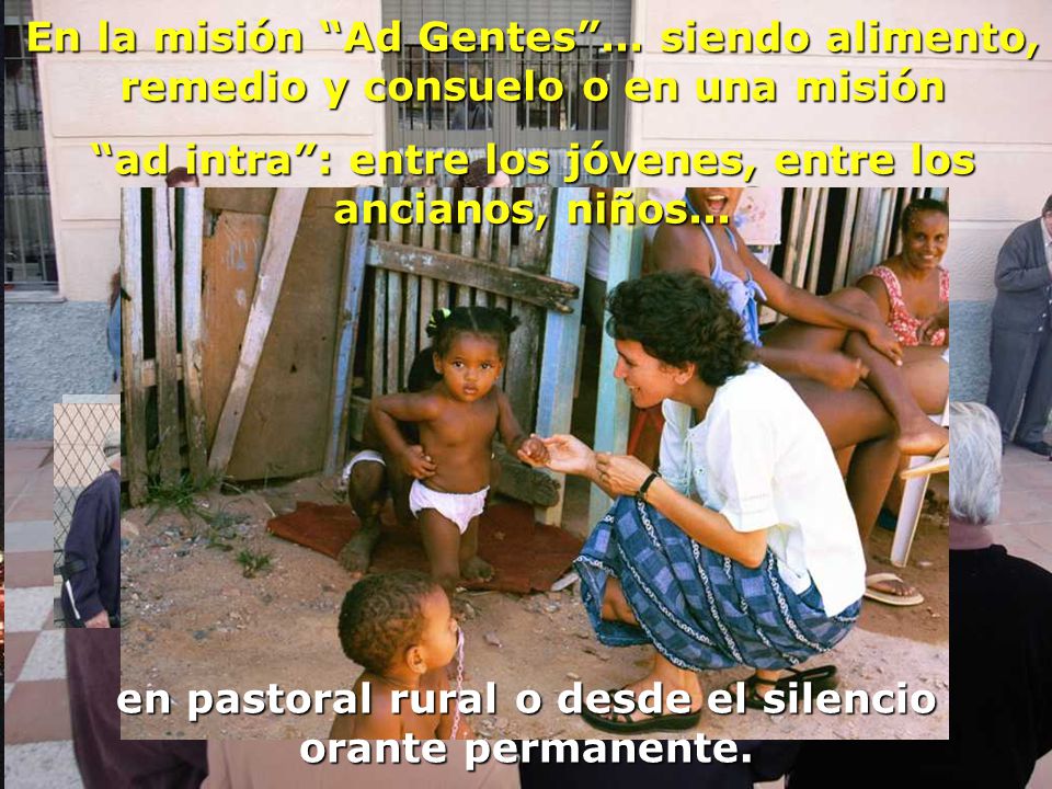 ad intra : entre los jóvenes, entre los ancianos, niños...