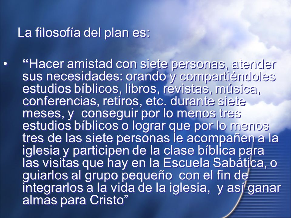 La filosofía del plan es: