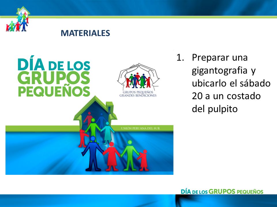 MATERIALES Preparar una gigantografia y ubicarlo el sábado 20 a un costado del pulpito