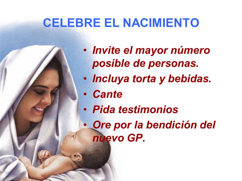 CELEBRE EL NACIMIENTO Invite el mayor número posible de personas.