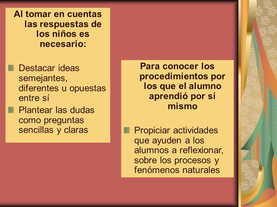Al tomar en cuentas las respuestas de los niños es necesario: