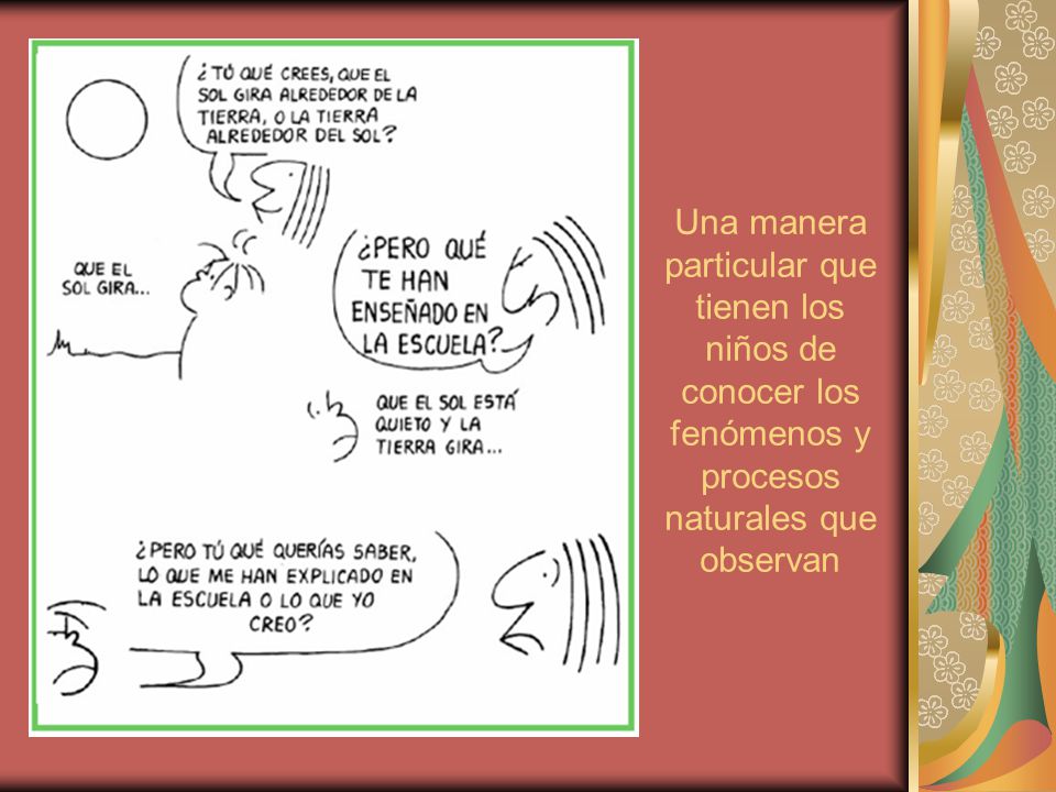 Una manera particular que tienen los niños de conocer los fenómenos y procesos naturales que observan