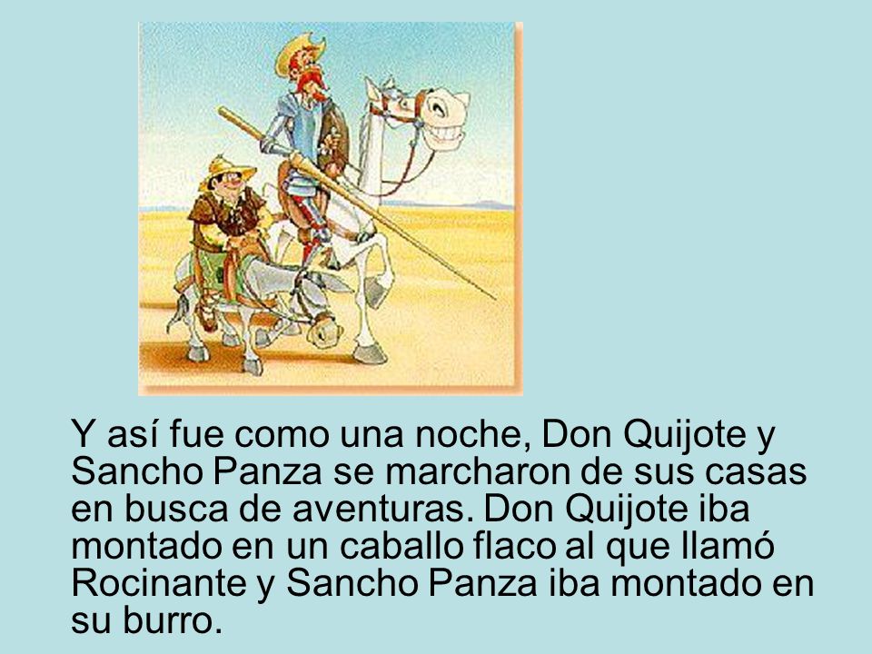 Y así fue como una noche, Don Quijote y Sancho Panza se marcharon de sus casas en busca de aventuras.