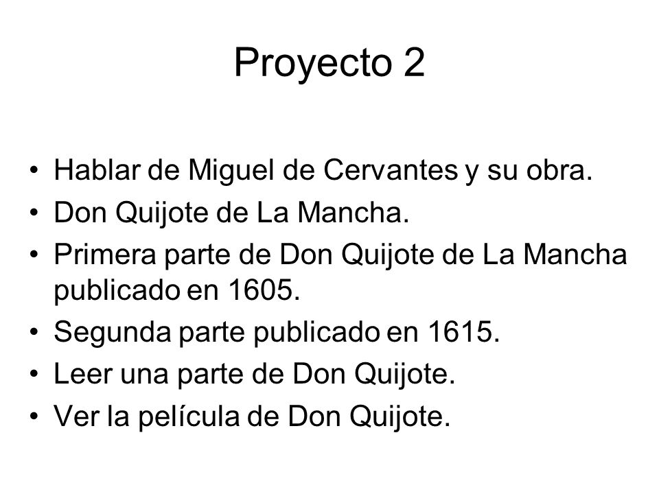 Proyecto 2 Hablar de Miguel de Cervantes y su obra.