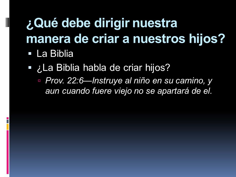 ¿Qué debe dirigir nuestra manera de criar a nuestros hijos