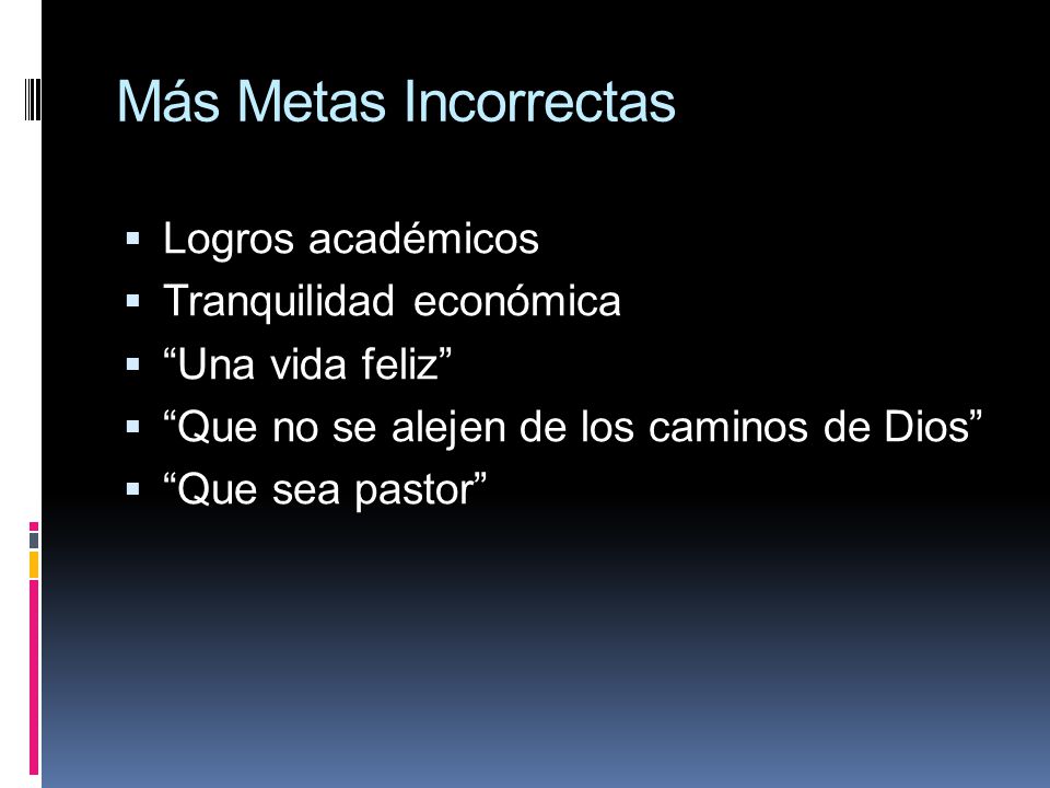 Más Metas Incorrectas Logros académicos Tranquilidad económica